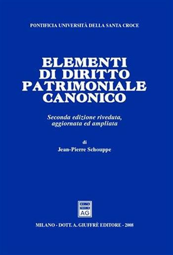 Elementi di diritto patrimoniale canonico - Jean-Pierre Schouppe - Libro Giuffrè 2008 | Libraccio.it