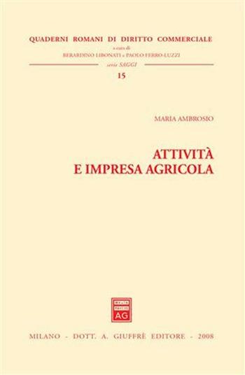 Attività e impresa agricola - Maria Ambrosio - Libro Giuffrè 2008, Quad. romani diritto commerciale. Saggi | Libraccio.it