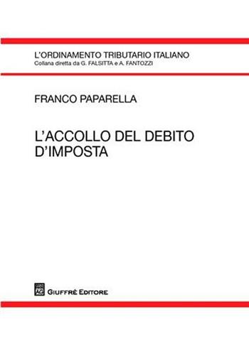 L' accollo del debito d'imposta - Franco Papparella - Libro Giuffrè 2008, L'ordinamento tributario italiano | Libraccio.it