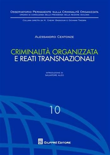 Criminalità organizzata e reati transnazionali - Alessandro Centonze - Libro Giuffrè 2008, Oss. permanente criminalità organizzata | Libraccio.it