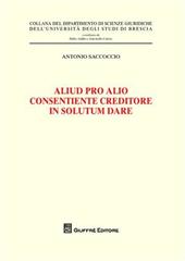 Aliud pro alio consentiente creditore in solutum dare