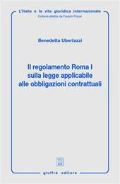 Il regolamento Roma I sulla legge applicaile alle obbligazione contrattuali