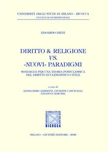 Diritto & religione vs. «nuovi» paradigmi - Edoardo Dieni - Libro Giuffrè 2008, Univ. Milano Bicocca-Fac. giurisprudenza | Libraccio.it