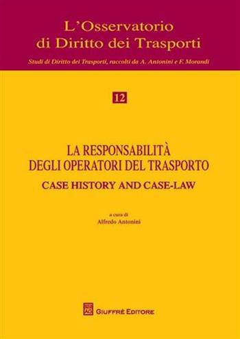 La responsabilità degli operatori del trasporto. Atti del Convegno (Genova, 12 maggio 2008)  - Libro Giuffrè 2008, L'Osservatorio di diritto dei trasporti | Libraccio.it