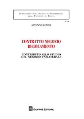 Contratto negozio regolamento. Contributo allo studio del negozio unilaterale