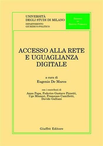 Accesso alla rete e uguaglianza digitale  - Libro Giuffrè 2008, Univ. Milano-Dip. giuridico-politico | Libraccio.it