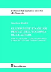 Gli strumenti finanziari derivati nell'economia delle aziende. Risk management, aspetti operativi e principi contabili internazionali