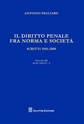 Il diritto penale fra norma e società. Scritti 1956-2008. Vol. 3\1: Atti scritti.