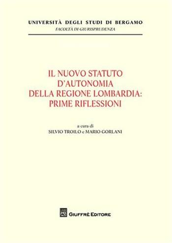Il nuovo statuto d'autonomia della Regione Lombardia. Prime riflessioni  - Libro Giuffrè 2008, Univ. Bergamo-Fac. di giurisprudenza | Libraccio.it