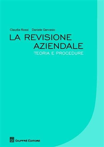 La revisione aziendale. Teoria e procedure - Claudia Rossi, Daniele Gervasio - Libro Giuffrè 2008 | Libraccio.it