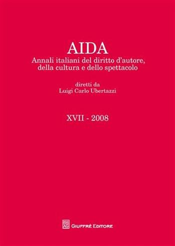 Aida. Annali italiani del diritto d'autore, della cultura e dello spettacolo (2008)  - Libro Giuffrè 2009 | Libraccio.it