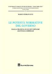 Le potestà normativa del governo. Dalla Francia d'Ancien regime all'Italia liberale