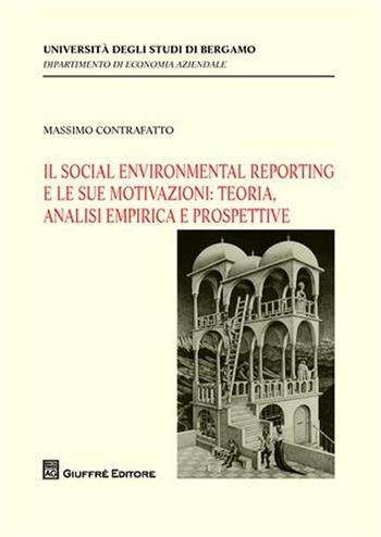 Il social environmental reporting e le sue motivazioni. Teoria, analisi empirica e prospettive - Massimo Contrafatto - Libro Giuffrè 2009, Univ. Bocconi-Dip. economia aziendale | Libraccio.it