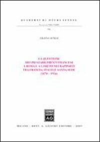 La questione dei Pii stabilimenti francesi a Roma e a Loreto nei rapporti tra Francia, Italia e Santa Sede (1870-1956) - Liliana Senesi - Libro Giuffrè 2009, Quaderni di «studi senesi» | Libraccio.it