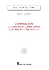 L' amministrazione dell'attuazione costituzionale alla democrazia partecipativa