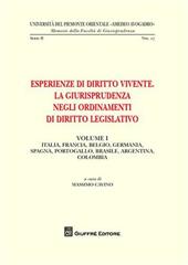 Esperienze di diritto vivente. La giurisprudenza negli ordinamenti di diritto legislativo. Vol. 1: Italia, Francia, Belgio, Germania, Spagna, Portogallo, Brasile, Argentina, Colombia.