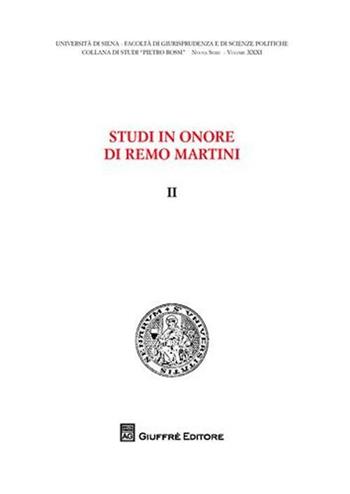 Studi in onore di Remo Martini. Vol. 2  - Libro Giuffrè 2009, Univ. Siena-Fac. di giurisprudenza. NS | Libraccio.it