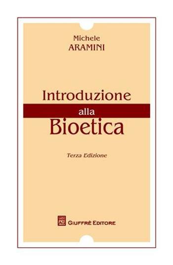 Introduzione alla bioetica - Michele Aramini - Libro Giuffrè 2009 | Libraccio.it