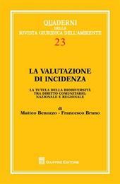 La valutazione di incidenza. La tutela della biodiversità tra diritto comunitario, nazionale e regionale