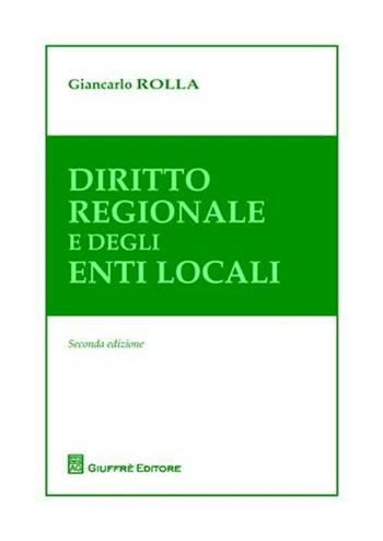 Diritto regionale e degli enti locali - Giancarlo Rolla - Libro Giuffrè 2009 | Libraccio.it