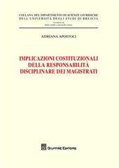 Implicazioni costituzionali della responsabilità disciplinare dei magistrati