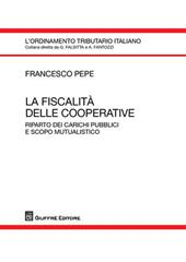 La fiscalità delle cooperative. Riparto dei carichi pubblici e scopo mutualistico