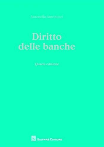 Diritto delle banche - Antonella Antonucci - Libro Giuffrè 2009 | Libraccio.it