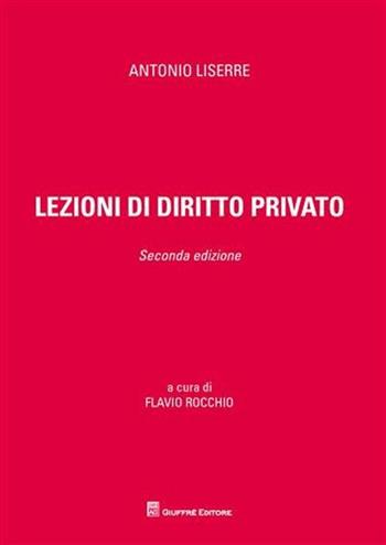 Lezioni di diritto privato - Antonio Liserre - Libro Giuffrè 2009 | Libraccio.it