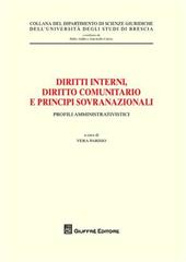 Diritti interni, diritto comunitario e principi sovranazionali. Profili amministrativistici