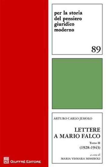 Lettere di Mario Falco. Vol. 2: (1928-1934). - Arturo Carlo Jemolo - Libro Giuffrè 2010, Per la storia pensiero giuridico moderno | Libraccio.it