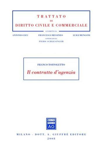 Il contratto d'agenzia - Franco Toffoletto - Libro Giuffrè 2008, Trattato di diritto civile e commerciale | Libraccio.it