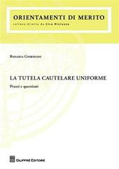 La tutela cautelare uniforme. Prassi e questioni