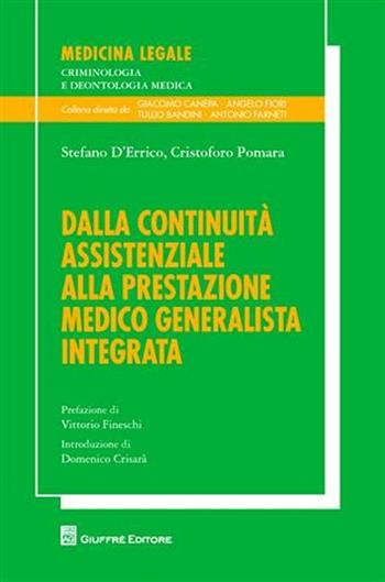 Dalla continuità assistenziale alla prestazione medico generalista integrata - Stefano D'Errico, Cristoforo Pomara - Libro Giuffrè 2008, Medicina leg. criminologia deontol. med. | Libraccio.it