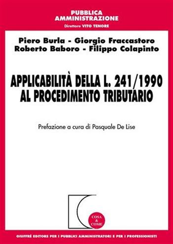 L' applicabilità della L.241/1990 al procedimento tributario  - Libro Giuffrè 2008, Cosa & come. Pubblica amministrazione | Libraccio.it