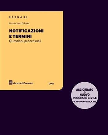 Notificazioni e termini. Questioni processuali - Nunzio Santi Di Paola - Libro Giuffrè 2009 | Libraccio.it