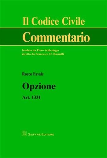 Opzione - Rocco Favale - Libro Giuffrè 2009, Il codice civile. Commentario | Libraccio.it
