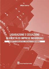 Liquidazione e cessazione di società ed imprese individuali. Aspetti civilistici, fiscali e contabili