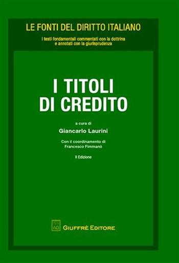 I titoli di credito  - Libro Giuffrè 2009, Le fonti del diritto italiano | Libraccio.it