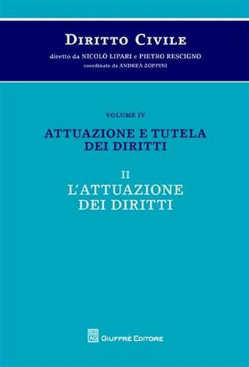 Diritto civile. Vol. 4\2: Attuazione e tutela dei diritti. L'attuazione dei diritti.  - Libro Giuffrè 2009 | Libraccio.it
