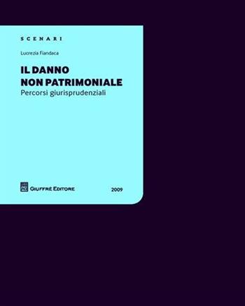 Il danno non patrimoniale. Percorsi giurisprudenziali - Lucrezia Fiandaca - Libro Giuffrè 2009 | Libraccio.it