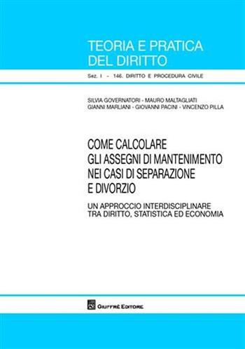 Come calcolare gli assegni di mantenimento nei casi di separazione e divorzio  - Libro Giuffrè 2009, Teoria pratica dir. I: dir. e proc. civ. | Libraccio.it