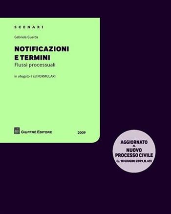 Notificazioni e termini. Flussi processuali. Con CD-ROM - Gabriele Guarda - Libro Giuffrè 2009 | Libraccio.it