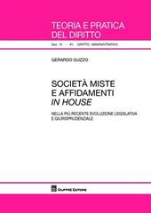 Società miste e affidamenti in house. Nella più recente evoluzione legislativa e giurisprudenziale