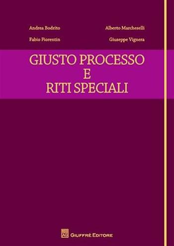 Giusto processo e riti speciali  - Libro Giuffrè 2009 | Libraccio.it