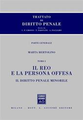 Trattato di diritto penale. Parte generale. Vol. 3\1: Il reo e la persona offesa. Il diritto penale minorile.