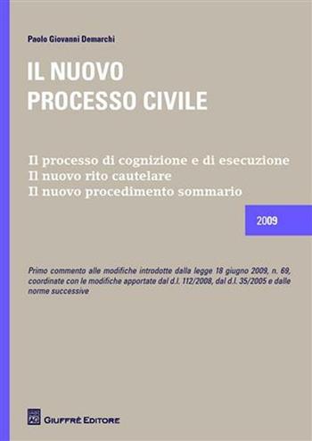 Il nuovo processo civile. Il processo di cognizione e di esecuzione. Il nuovo rito cautelare. Il nuovo procedimento sommario - Paolo G. Demarchi - Libro Giuffrè 2009 | Libraccio.it