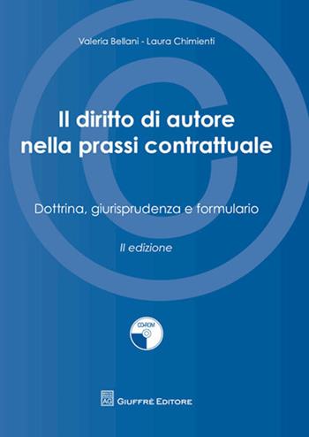 IL diritto di autore nella prassi contrattuale. Dottrina, giurisprudenza e formulario. Con CD-ROM - Valeria Bellani, Laura Chimienti - Libro Giuffrè 2010 | Libraccio.it