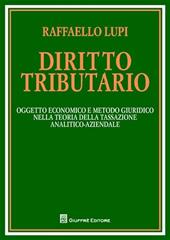 Diritto tributario. Oggetto economico e metodo giuridico nella teoria della tassazione analitico-aziendale