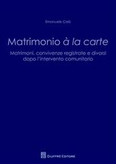 Matrimonio a' la carte. Matrimoni, convivenze registrate e divorzi dopo l'intervento comunitario