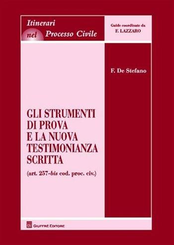 Gli strumenti di prova e la nuova testimonianza scritta - Franco De Stefano - Libro Giuffrè 2009, Itinerari nel processo civile | Libraccio.it